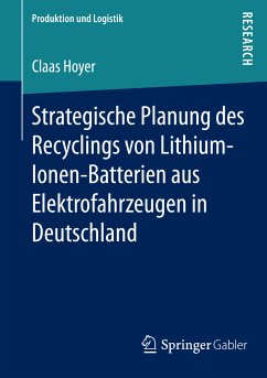 Strategische Planung des Recyclings von Lithium-Ionen-Batterien aus Elektrofahrzeugen in Deutschland (eBook, PDF) - Hoyer, Claas