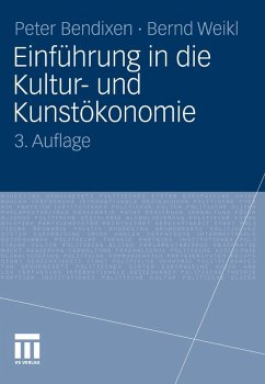 Einführung in die Kultur- und Kunstökonomie (eBook, PDF) - Bendixen, Peter; Weikl, Bernd