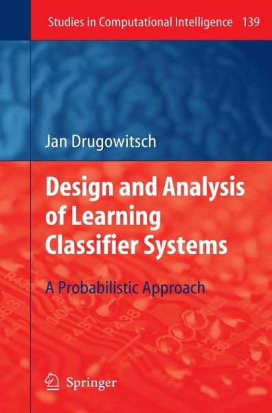 Design and Analysis of Learning Classifier Systems (eBook, PDF) Design and Analysis of Learning Classifier Systems (eBook, PDF)