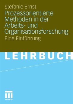 Prozessorientierte Methoden in der Arbeits- und Organisationsforschung (eBook, PDF) - Ernst, Stefanie