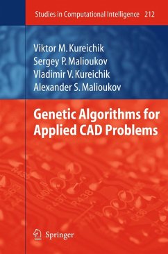 Genetic Algorithms for Applied CAD Problems (eBook, PDF) - Kureichik, Viktor M.; Malioukov, Sergey P.; Kureichik, Vladimir V.; Malioukov, Alexander S.
