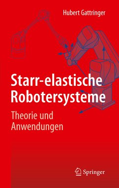 Starr-elastische Robotersysteme (eBook, PDF) - Gattringer, Hubert