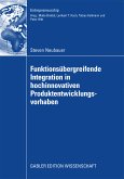 Funktionsübergreifende Integration in hochinnovativen Produktentwicklungsvorhaben (eBook, PDF)