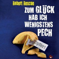 Zum Glück hab ich wenigstens Pech (MP3-Download) - Rescue, Robert