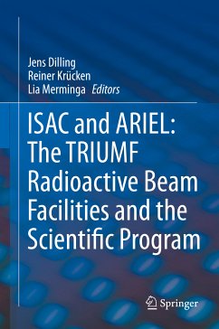 ISAC and ARIEL: The TRIUMF Radioactive Beam Facilities and the Scientific Program (eBook, PDF)