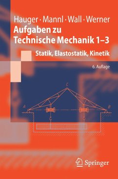 Aufgaben zu Technische Mechanik 1-3 (eBook, PDF) - Hauger, Werner; Mannl, V.; Wall, Wolfgang A.; Werner, Ewald