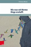 Wie man mit Worten Dinge erschafft (eBook, PDF)