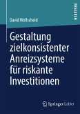 Gestaltung zielkonsistenter Anreizsysteme für riskante Investitionen (eBook, PDF)