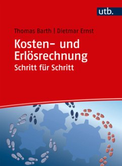 Kosten- und Erlösrechnung Schritt für Schritt - Barth, Thomas;Ernst, Dietmar