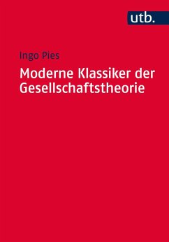 Moderne Klassiker der Gesellschaftstheorie - Pies, Ingo