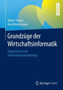 Grundzüge der Wirtschaftsinformatik (eBook, PDF) - Thome, Rainer; Winkelmann, Axel