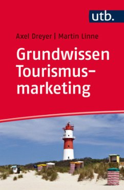 Grundwissen Tourismusmarketing - Dreyer, Axel;Linne, Martin