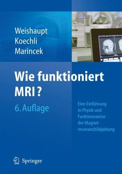 Wie funktioniert MRI? (eBook, PDF) - Weishaupt, Dominik; Koechli, Victor D.; Marincek, Borut