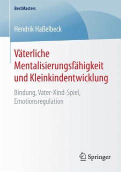 Väterliche Mentalisierungsfähigkeit und Kleinkindentwicklung (eBook, PDF) - Haßelbeck, Hendrik