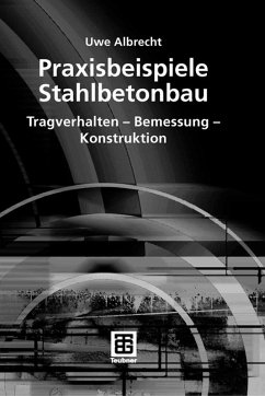 Praxisbeispiele Stahlbetonbau (eBook, PDF) - Albrecht, Uwe