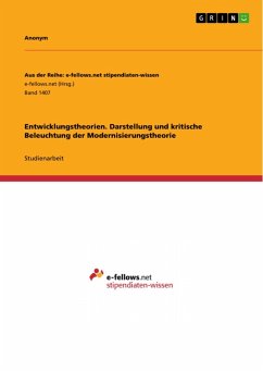 Entwicklungstheorien. Darstellung und kritische Beleuchtung der Modernisierungstheorie (eBook, PDF)