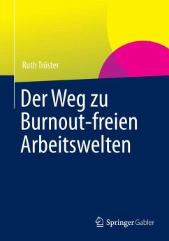 Der Weg zu Burnout-freien Arbeitswelten (eBook, PDF) - Tröster, Ruth