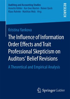 The Influence of Information Order Effects and Trait Professional Skepticism on Auditors’ Belief Revisions (eBook, PDF) - Yankova, Kristina