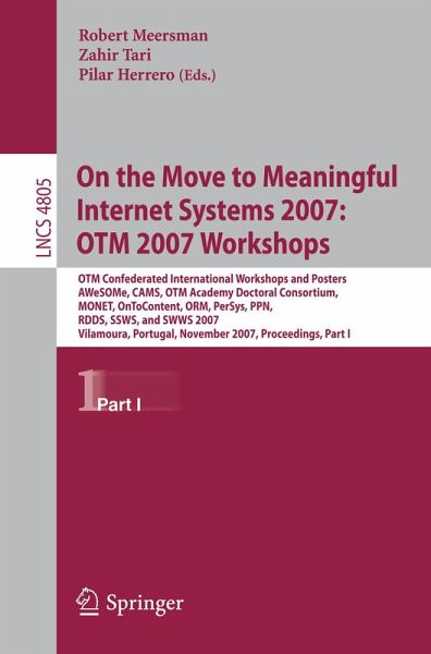 On the Move to Meaningful Internet Systems 2007: OTM 2007 Workshops (eBook, PDF) On the Move to Meaningful Internet Systems 2007: OTM 2007 Workshops (eBook, PDF)