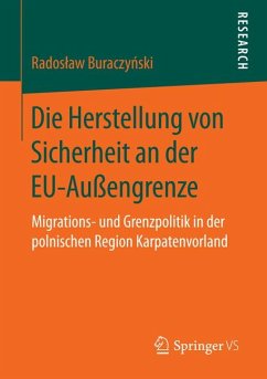Die Herstellung von Sicherheit an der EU-Außengrenze (eBook, PDF) - Buraczyński, Radosław