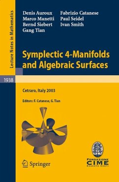 Symplectic 4-Manifolds and Algebraic Surfaces (eBook, PDF) - Auroux, Denis; Catanese, Fabrizio; Manetti, Marco; Seidel, Paul; Siebert, Bernd; Smith, Ivan; Tian, Gang