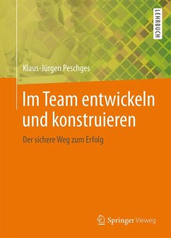 Im Team entwickeln und konstruieren (eBook, PDF) - Peschges, Klaus-Jürgen