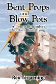 Bent Props & Blow Pots Bent Props & Blow Pots