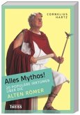 20 populäre Irrtümer über die alten Römer / Alles Mythos!