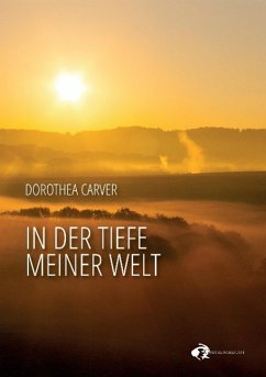 In der Tiefe meiner Welt - Carver, Dorothea