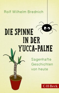 Die Spinne in der Yucca-Palme - Brednich, Rolf Wilhelm