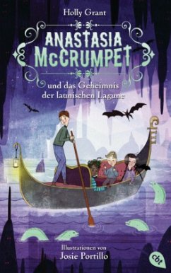 Anastasia McCrumpet und das Geheimnis der launischen Lagune / Anastasia McCrumpet Bd.2 - Grant, Holly