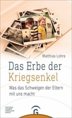 Das Erbe der Kriegsenkel - Lohre, Matthias