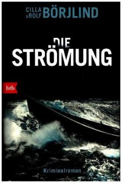 Die Strömung / Olivia Rönning & Tom Stilton Bd.3 - Börjlind, Cilla;Börjlind, Rolf