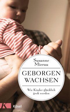 Geborgen wachsen - Mierau, Susanne