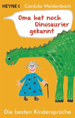 Oma hat noch Dinosaurier gekannt - Weidenbach, Cordula