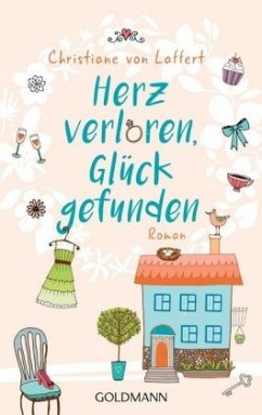 Herz verloren, Glück gefunden - Laffert, Christiane von