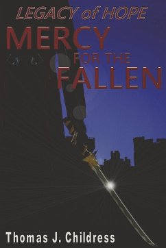 Legacy Of Hope: Mercy For The Fallen