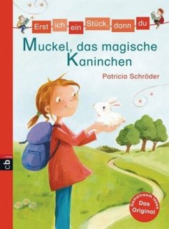 Muckel, das magische Kaninchen / Erst ich ein Stück, dann du Bd.32 - Schröder, Patricia