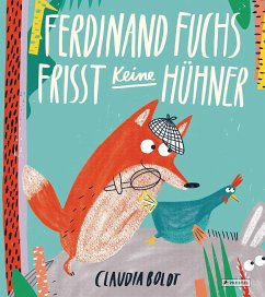 Ferdinand Fuchs frisst keine Hühner - Boldt, Claudia
