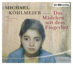 Das Mädchen mit dem Fingerhut, 3 Audio-CDs - Köhlmeier, Michael