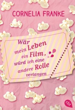 Wär mein Leben ein Film, würd ich eine andere Rolle verlangen - Franke, Cornelia