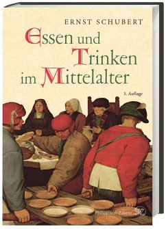 Essen und Trinken im Mittelalter - Schubert, Regine