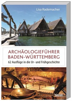 Archäologieführer Baden-Württemberg - Rademacher, Lisa