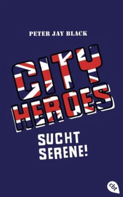 Sucht Serene! / City Heroes Bd.3 - Black, Peter J.