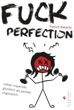 Fuck Perfection - Batarilo, Patrick