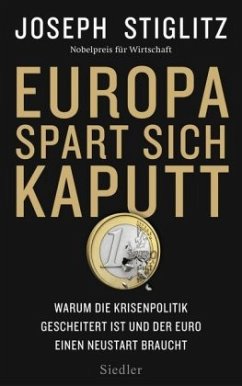 Europa spart sich kaputt - Stiglitz, Joseph