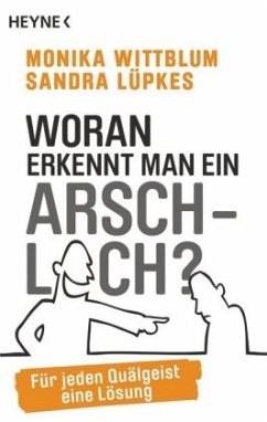 Woran erkennt man ein Arschloch? - Wittblum, Monika;Lüpkes, Sandra