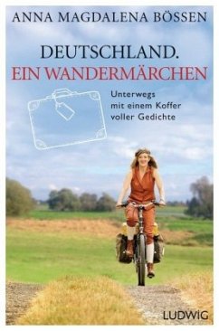 Deutschland. Ein Wandermärchen - Bössen, Anna M.