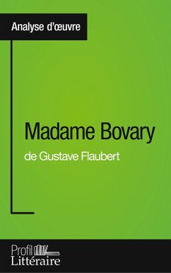 Madame Bovary de Gustave Flaubert (Analyse approfondie) - Bigeast, Faustine