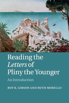 Reading the Letters of Pliny the Younger - Gibson, Roy K.; Morello, Ruth
